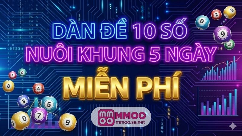 dan-de-10-so-nuoi-khung-5-ngay-mien-phi