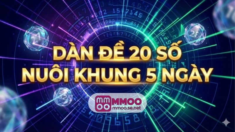 dan-de-20-so-nuoi-khung-5-ngay