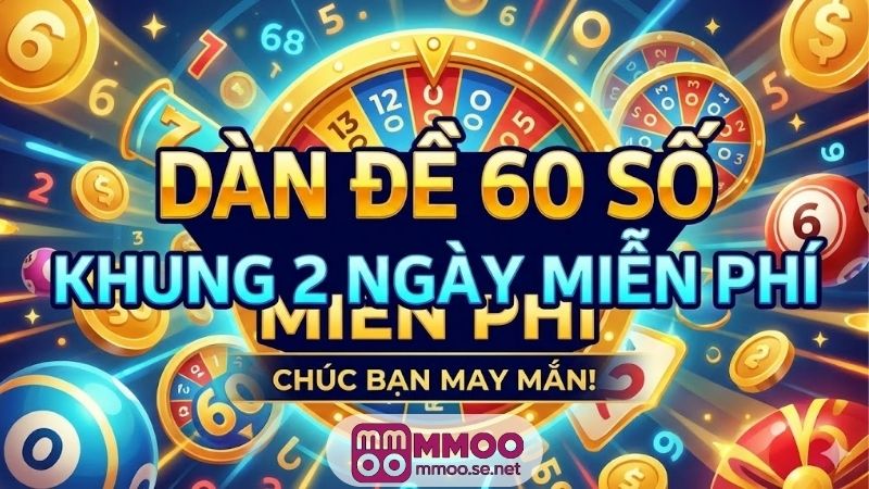 dan-de-60-so-khung-2-ngay-mien-phi