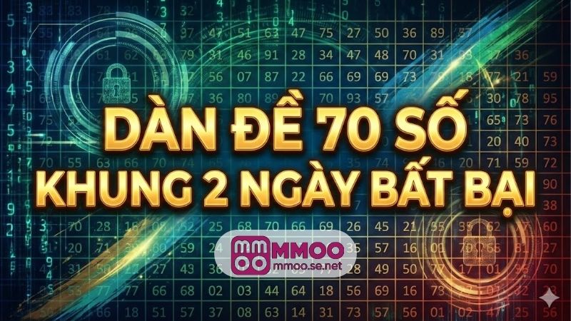 dan-de-70-so-khung-2-ngay-bat-bai