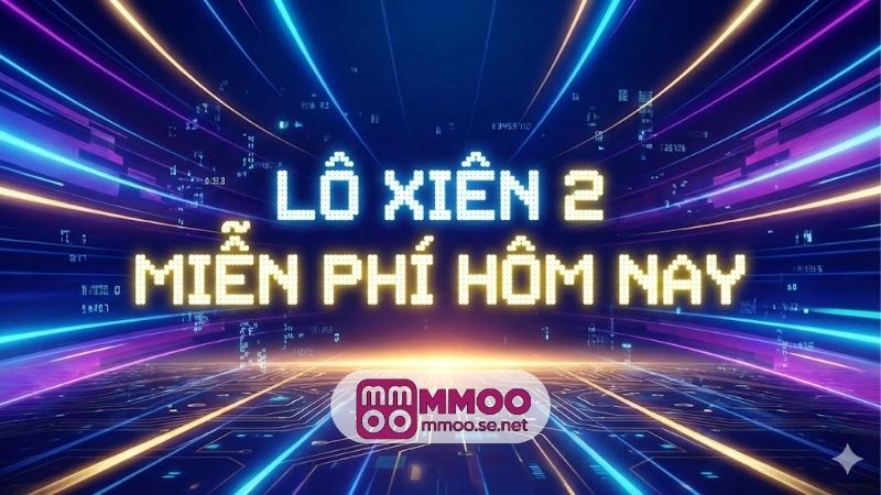 lo-xien-2-mien-phi-hom-nay