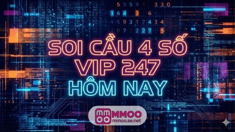 soi-cau-4-so-vip-247-hom-nay